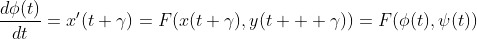 \frac{d\phi(t)}{dt}=x'(t+\gamma)=F(x(t+\gamma),y(t  +\gamma))=F(\phi(t),\psi(t))