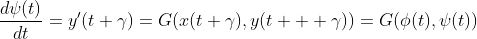 \frac{d\psi(t)}{dt}=y'(t+\gamma)=G(x(t+\gamma),y(t  +\gamma))=G(\phi(t),\psi(t))