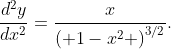 \frac{d^{2}y}{dx^{2}}=\frac{x}{\left( 1-x^{2} \right)^{3/2}}.