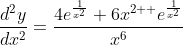 \frac{d^{2}y}{dx^2}=\frac{4e^{\frac{1}{x^2}}+6x^{2  }e^{\frac{1}{x^2}}}{x^6}