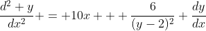 \frac{d^2 y}{dx^2} = 10x + \frac{6}{(y-2)^2} \frac{dy}{dx}