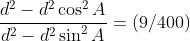\frac{d^2-d^2\cos^2A}{d^2-d^2\sin^2A}=(9/400)