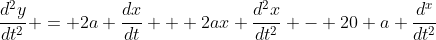 \frac{d^2y}{dt^2} = 2a \frac{dx}{dt} + 2ax \frac{d^2x}{dt^2} - 20 a \frac{d^x}{dt^2}