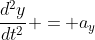 \frac{d^2y}{dt^2} = a_y
