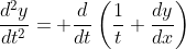 \frac{d^2y}{dt^2}= \frac{d}{dt}\left(\frac{1}{t} \frac{dy}{dx}\right)