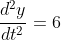 \frac{d^2y}{dt^2}=6
