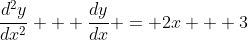 \frac{d^2y}{dx^2} + \frac{dy}{dx} = 2x + 3