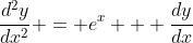 \frac{d^2y}{dx^2} = e^x + \frac{dy}{dx}