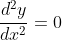 \frac{d^2y}{dx^2}=0