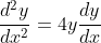 \frac{d^2y}{dx^2}=4y\frac{dy}{dx}