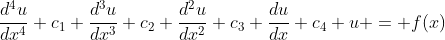 \frac{d^4u}{dx^4}+c_1 \frac{d^3u}{dx^3}+c_2 \frac{d^2u}{dx^2}+c_3 \frac{du}{dx}+c_4 u = f(x)