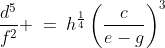 \frac{d^5}{f^2} \:=\:h^{\frac{1}{4}}\left(\frac{c}{e-g}\right)^3