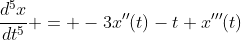\frac{d^5x}{dt^5} = -3x''(t)-t x'''(t)