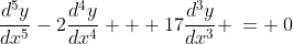 \frac{d^5y}{dx^5}-2\frac{d^4y}{dx^4} + 17\frac{d^3y}{dx^3} \:= \:0