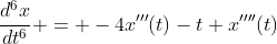 \frac{d^6x}{dt^6} = -4x'''(t)-t x''''(t)