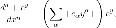 \frac{d^n e^y}{dx^n}=\left(\sum_{\alpha} c_{\alpha}y^{\alpha} \right)e^y,