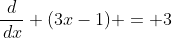 \frac{d}{\,dx} (3x-1) = 3