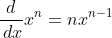 \frac{d}{\,dx}x^n=nx^{n-1}