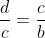 \frac{d}{c}=\frac{c}{b}