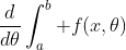 \frac{d}{d\theta}\int_a^b f(x,\theta)~dx=\int_a^b \frac{\partial}{\partial \theta}f(x,\theta)~dx