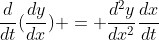 \frac{d}{dt}(\frac{dy}{dx}) = \frac{d^2y}{dx^2}\frac{dx}{dt}