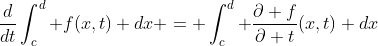 \frac{d}{dt}\int_c^d f(x,t) dx = \int_c^d \frac{\partial f}{\partial t}(x,t) dx