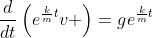 \frac{d}{dt}\left(e^{\frac{k}{m}t}v \right)=ge^{\frac{k}{m}t}