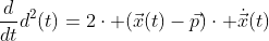 \frac{d}{dt}d^2(t)=2\cdot (\vec{x}(t)-\vec{p})\cdot \dot{\vec{x}}(t)