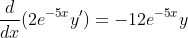 \frac{d}{dx}(2e^{-5x}y')=-12e^{-5x}y