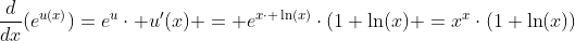 \frac{d}{dx}(e^{u(x)})=e^{u}\cdot u'(x) = e^{x\cdot \ln(x)}\cdot(1+\ln(x) =x^{x}\cdot(1+\ln(x))