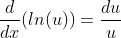 \frac{d}{dx}(ln(u))=\frac{du}{u}