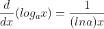 \frac{d}{dx}(log_ax)=\frac{1}{(lna)x}
