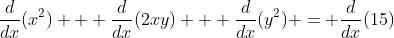 \frac{d}{dx}(x^2) + \frac{d}{dx}(2xy) + \frac{d}{dx}(y^2) = \frac{d}{dx}(15)