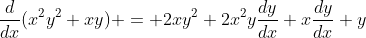\frac{d}{dx}(x^2y^2+xy) = 2xy^2+2x^2y\frac{dy}{dx}+x\frac{dy}{dx}+y
