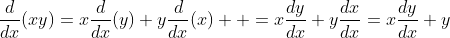 \frac{d}{dx}(xy)=x\frac{d}{dx}(y)+y\frac{d}{dx}(x)  =x\frac{dy}{dx}+y\frac{dx}{dx}=x\frac{dy}{dx}+y