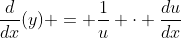 \frac{d}{dx}(y) = \frac{1}{u} \cdot \frac{du}{dx}