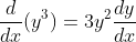 \frac{d}{dx}(y^3)=3y^2\frac{dy}{dx}