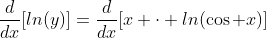 \frac{d}{dx}[ln(y)]=\frac{d}{dx}[x \cdot ln(\cos x)]