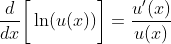 \frac{d}{dx}\bigg[\ln(u(x))\bigg]=\frac{u'(x)}{u(x)}