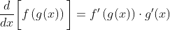 \frac{d}{dx}\bigg[f\left(g(x)\right)\bigg]=f'\left(g(x)\right)\cdot{g'(x)}
