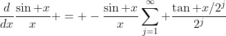 \frac{d}{dx}\frac{\sin x}{x} = -\frac{\sin x}{x}\sum_{j=1}^\infty \frac{\tan x/2^j}{2^j}