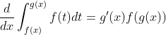 \frac{d}{dx}\int_{f(x)}^{g(x)}f(t)dt=g'(x)f(g(x))