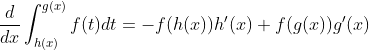 \frac{d}{dx}\int_{h(x)}^{g(x)}f(t)dt=-f(h(x))h'(x)+f(g(x))g'(x)