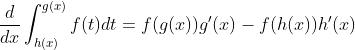 \frac{d}{dx}\int_{h(x)}^{g(x)}f(t)dt=f(g(x))g'(x)-f(h(x))h'(x)