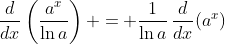 \frac{d}{dx}\left(\frac{a^x}{\ln{a}}\right) = \frac{1}{\ln{a}}\,\frac{d}{dx}(a^x)