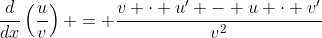 \frac{d}{dx}\left(\frac{u}{v}\right) = \frac{v \cdot u' - u \cdot v'}{v^2}