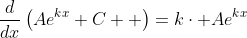 \frac{d}{dx}\left(Ae^{kx}+C  \right)=k\cdot Ae^{kx}