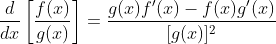\frac{d}{dx}\left[\frac{f(x)}{g(x)}\right]=\frac{g(x)f'(x)-f(x)g'(x)}{[g(x)]^2}