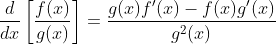 \frac{d}{dx}\left[\frac{f(x)}{g(x)}\right]=\frac{g(x)f'(x)-f(x)g'(x)}{g^2(x)}