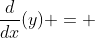 \frac{d}{dx}{(y)} = 